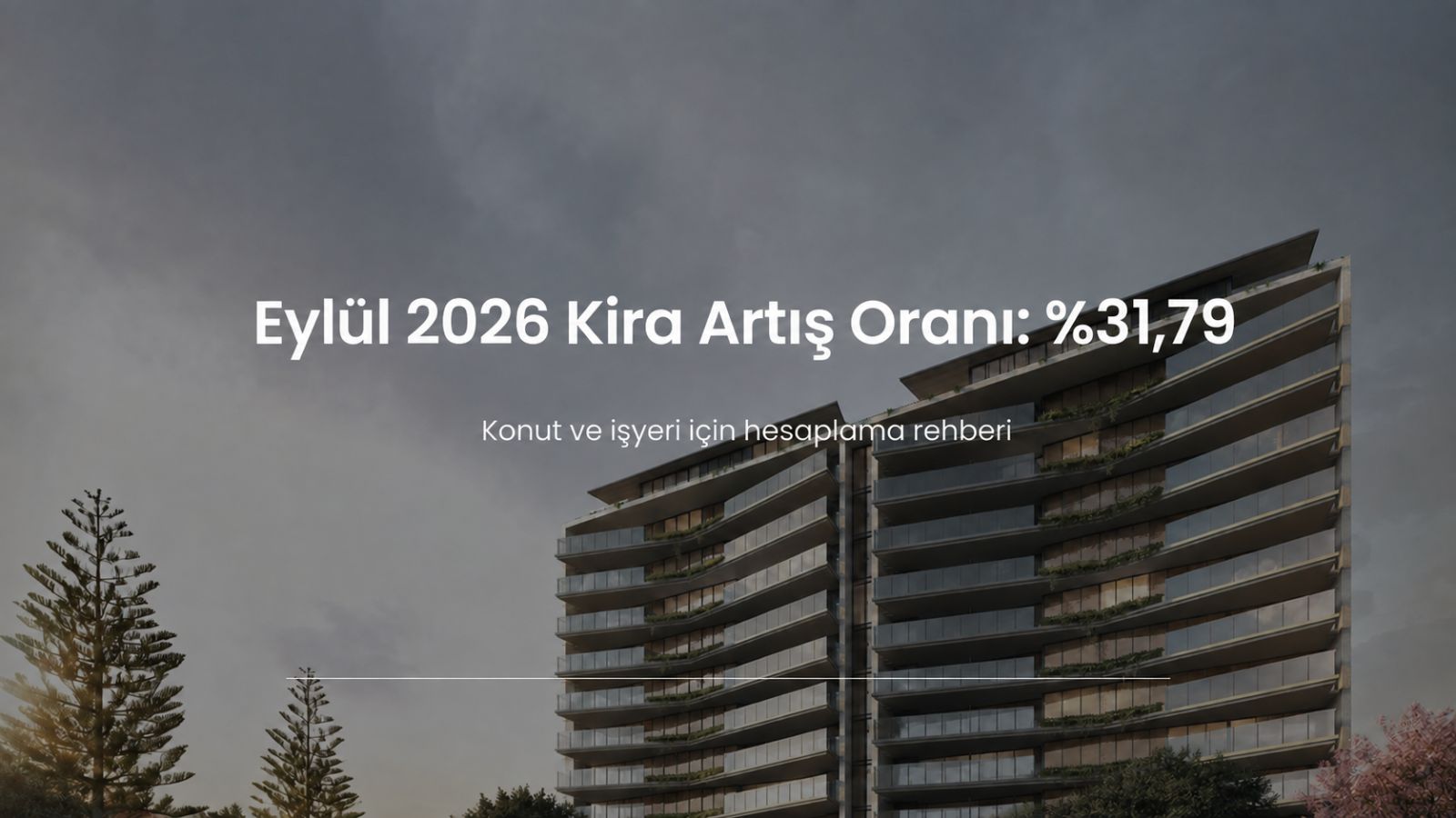 Eylül 2026 Kira Artış Oranı %31,79: Konut ve İşyeri Kirası Nasıl Hesaplanır?