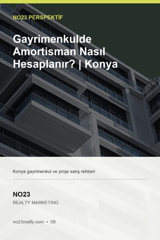 Gayrimenkulde Amortisman Nasıl Hesaplanır? | Konya - NO23 Realty Marketing Pinterest kapak görseli