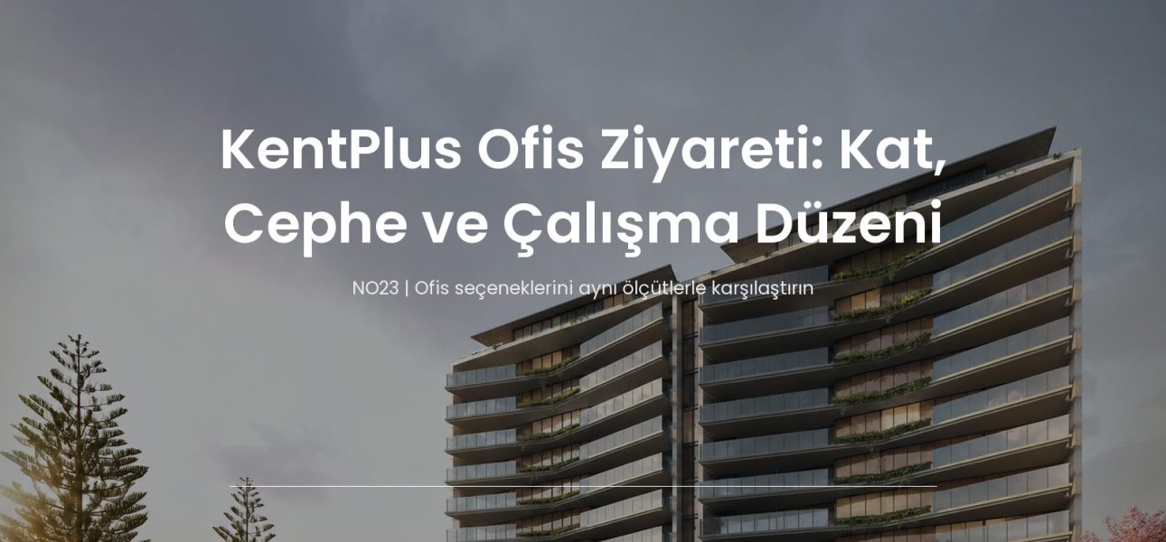 Plaza arka planı üzerinde KentPlus ofis ziyareti karar formu başlığı