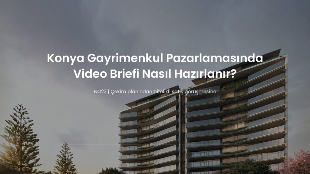 Standart plaza arka planı üzerinde Konya gayrimenkul video briefi başlığı